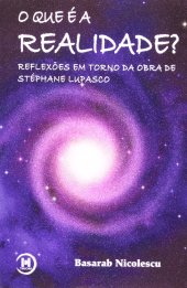 book O que é a Realidade?: reflexões em torno da obra de Stéphane Lupasco