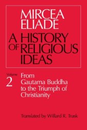 book A History of Religious Ideas: From Gautama Buddha to the Triumph of Christianity