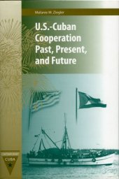 book U.S.-Cuban Cooperation Past, Present, and Future