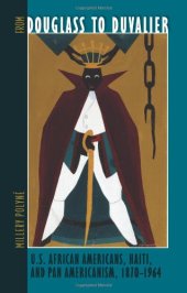 book From Douglass to Duvalier: U.S. African Americans, Haiti, and Pan Americanism, 1870-1964