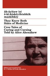 book They Knew Both Sides of Medicine: Cree Tales of Curing and Cursing Told By Alice Akenakew