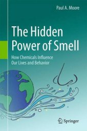 book The Hidden Power of Smell: How Chemicals Influence Our Lives and Behavior