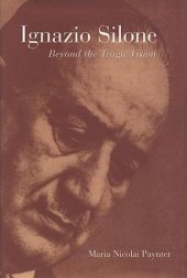 book Ignazio Silone: Beyond the Tragic Vision