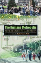 book The Humane Metropolis: People And Nature in the Twenty-first Century City