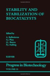 book Stability and Stabilization of Biocatalysts, Proceedings of an International Symposium organized under auspices of the Working Party on Applied Biocatalysis of the European Federation of Biotechnology, the University of Cordoba, Spain, and the Spanish Soc