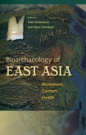 book Bioarchaeology of East Asia: Movement, Contact, Health