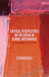 book Critical Perspectives on the Crisis of Global Governance: Reimagining the Future