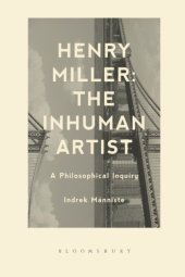 book Henry Miller: The Inhuman Artist: A Philosophical Inquiry