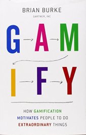 book Gamify: How Gamification Motivates People to Do Extraordinary Things