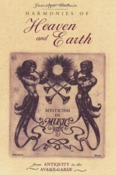 book Harmonies of Heaven and Earth: Mysticism in Music from Antiquity to the Avant-Garde