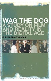 book Wag the Dog: A Study on Film and Reality in the Digital Age