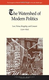 book The Watershed of Modern Politics: Law, Virtue, Kingship, and Consent (1300–1650)