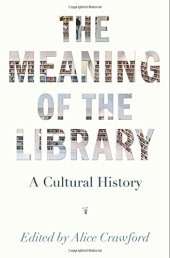 book The Meaning of the Library: A Cultural History