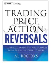 book Trading Price Action Reversals  Technical Analysis of Price Charts Bar by Bar for the Serious Trader