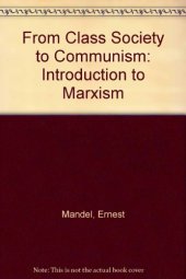 book From Class Society to Communism: Introduction to Marxism