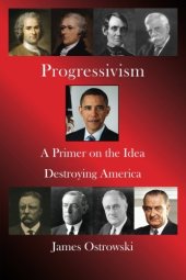 book Progressivism: A Primer on the Idea Destroying America