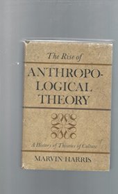 book The Rise of Anthropological Theory: A History of Theories of Culture