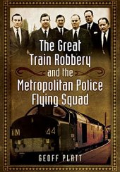 book The Great Train Robbery and the Metropolitan Police Flying Squad