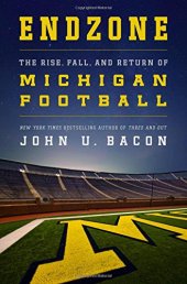 book Endzone: The Rise, Fall, and Return of Michigan Football