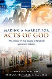 book Making a Market for Acts of God: The Practice of Risk Trading in the Global Reinsurance Industry