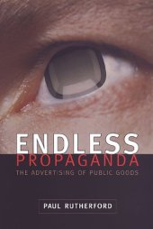 book Endless Propaganda: The Advertising of Public Goods