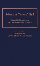 book Science at Century's End: Philosophical Questions on the Progress and Limits of Science