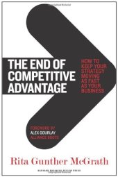 book The End of Competitive Advantage: How to Keep Your Strategy Moving as Fast as Your Business