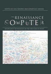 book The Renaissance Computer: Knowledge Technology in the First Age of Print