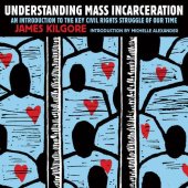 book Understanding Mass Incarceration: A People's Guide to the Key Civil Rights Struggle of Our Time