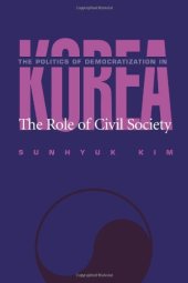 book The Politics of Democratization in Korea: The Role of Civil Society