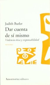 book Dar cuenta de sí mismo. Violencia ética y responsabilidad (Spanish Edition)