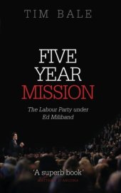 book Five Year Mission: The Labour Party under Ed Miliband