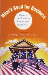 book What's Good for Business: Business and American Politics since World War II