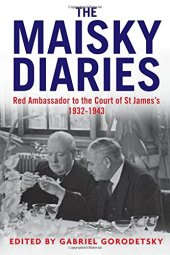 book The Maisky Diaries: Red Ambassador to the Court of St James's, 1932-1943