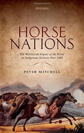 book Horse Nations: The Worldwide Impact of the Horse on Indigenous Societies Post-1492