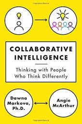 book Collaborative Intelligence: Thinking with People Who Think Differently