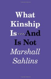 book What Kinship Is—And Is Not