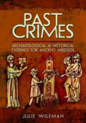 book Past Crimes: Archaeological and Historical Evidence for Ancient Misdeeds