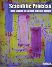 book Scientific Process: Case Studies on Science in Social Context