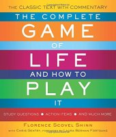 book The Complete Game of Life and How to Play It: The Classic Text with Commentary, Study Questions, Action Items, and Much More