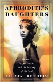 book Aphrodite's Daughters: Women's Sexual Stories and the Journey of the Soul