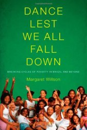 book Dance Lest We All Fall Down: Breaking Cycles of Poverty in Brazil and Beyond