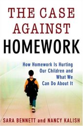 book The Case Against Homework: How Homework Is Hurting Our Children and What We Can Do About It