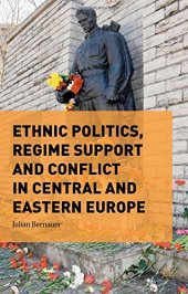 book Ethnic Politics, Regime Support and Conflict in Central and Eastern Europe