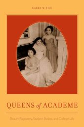 book Queens of Academe: Beauty Pageantry, Student Bodies, and College Life