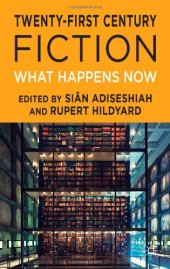 book Twenty-First Century Fiction: What Happens Now