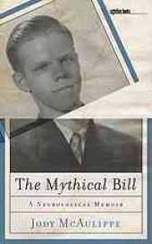book The mythical bill : a neurological memoir