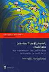 book Learning from economic downturns : how to better assess, track, and mitigate the impact on the health sector