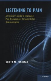 book Listening to Pain: A Clinician's Guide to Improving Pain Management Through Better Communication