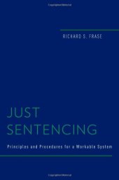 book Just Sentencing: Principles and Procedures for a Workable System